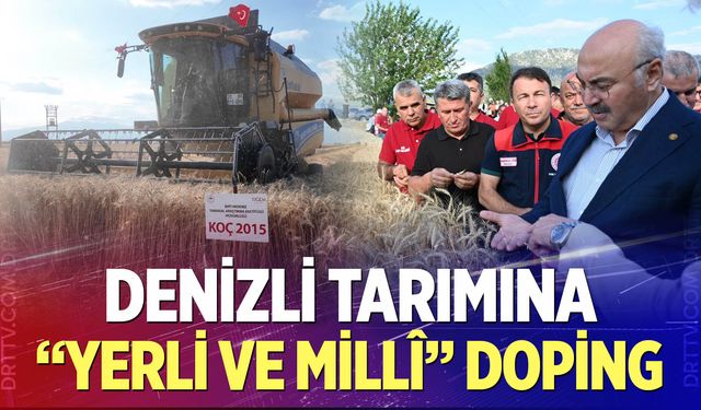 Denizli Tarımına "Yerli ve Millî" Doping