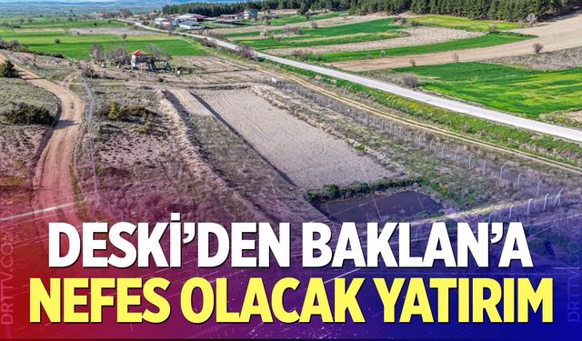 Deski’den Baklan’a Nefes Olacak Yatırım