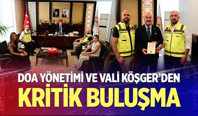 DOA yönetimi’nden Vali Köşger’e ziyaret