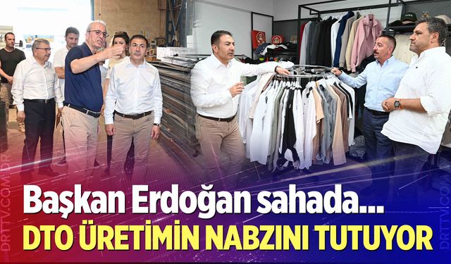 DTO  üretimin nabzını tutuyor