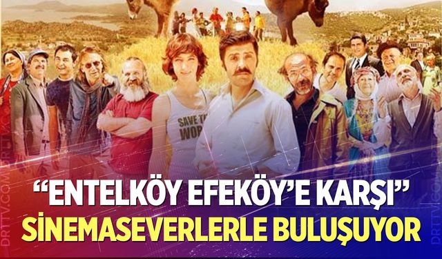 “Entelköy Efeköy’e Karşı” sinemaseverlerle buluşuyor