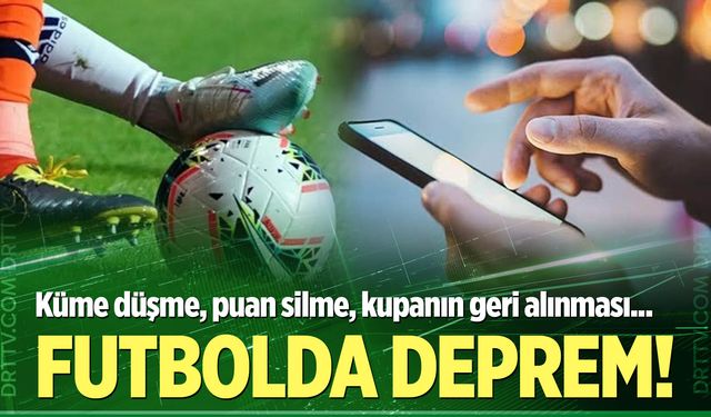 Türk futbolunda deprem