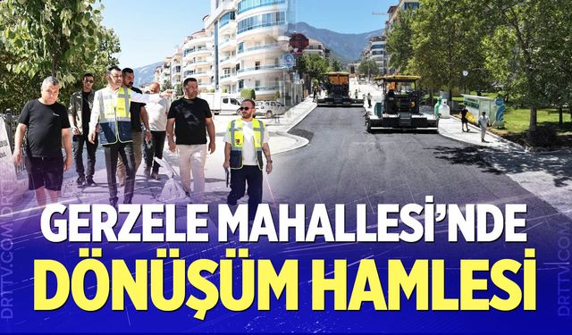 Gerzele Mahallesi’nde Dönüşüm Hamlesi