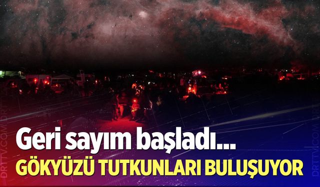 Gökyüzü tutkunlarını bir araya getiren festival için geri sayım başladı
