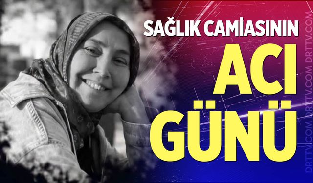 Denizli sağlık camiasının acı günü