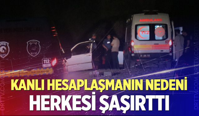 Kanlı hesaplaşmanın nedeni herkesi şaşırttı