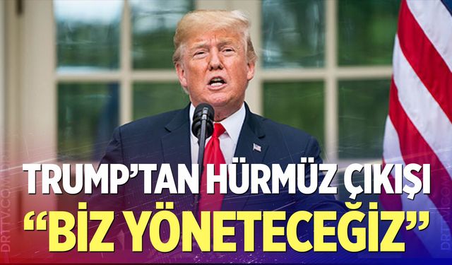 Trump'tan Hürmüz çıkışı!