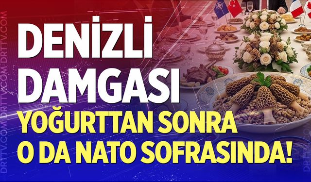 Yanık Yoğurdun Ardından O da NATO Sofrasında! Denizli Dünya Liderlerini Doyuruyor