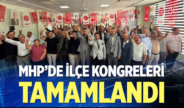 MHP’de ilçe kongreleri tamamlandı