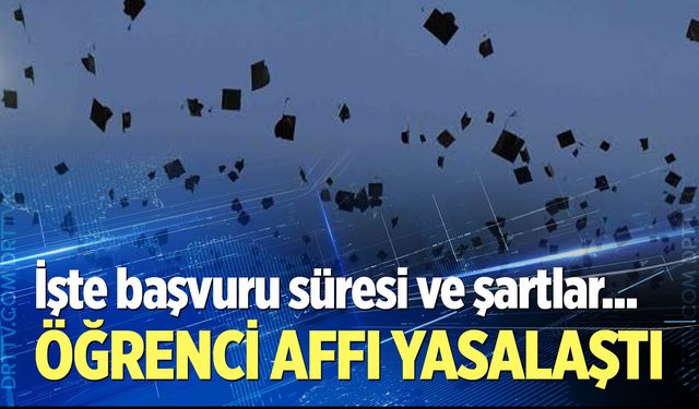 Öğrenci affı yasalaştı