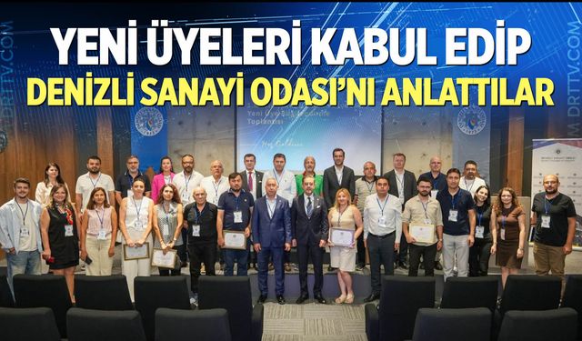 Yeni Üyeleri Kabul Edip, Denizli Sanayi Odası’nı Anlattılar