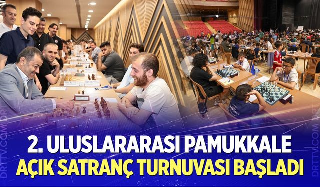 2. Uluslararası Pamukkale Açık Satranç Turnuvası Başladı