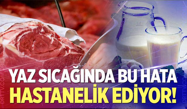 Yaz Sıcağında Bu Hata Hastanelik Ediyor!