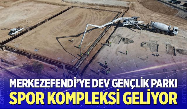 Merkezefendi'ye Dev Gençlik Parkı Spor Kompleksi Geliyor