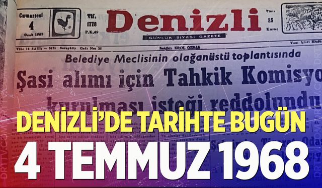 Denizli’de Tarihte Bugün – 4 Temmuz 1968