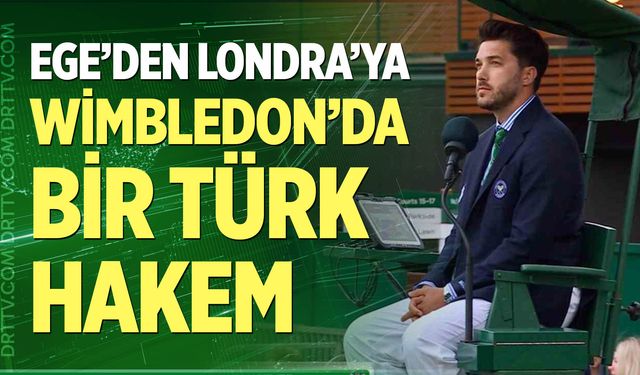 Wimbledon’da bir Türk hakem
