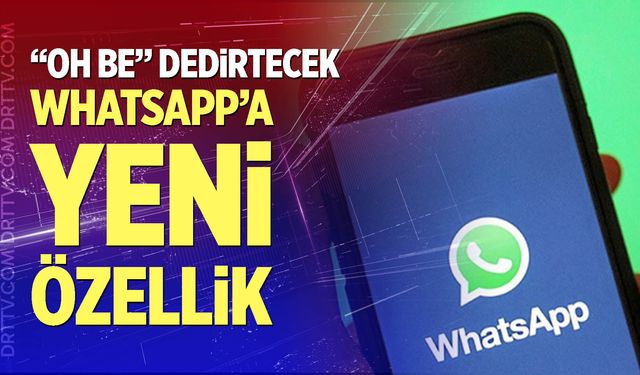 Whatsapp'a yeni özellik geliyor