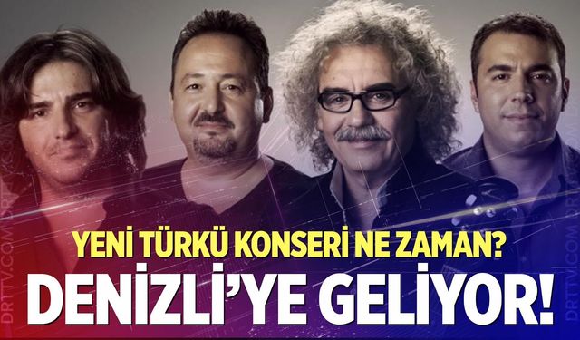 Yeni Türkü Denizli konseri ne zaman? Konser biletleri ne kadar?
