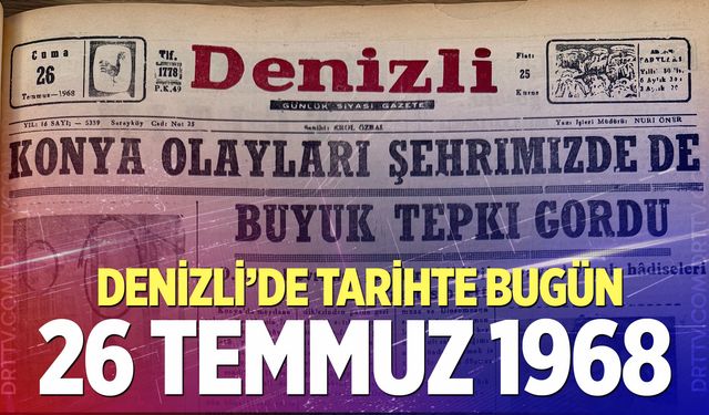 Denizli’de Tarihte Bugün – 26 Temmuz 1968