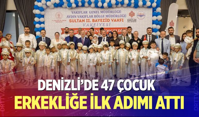 Denizli’de 47 çocuk erkekliğe ilk adımı attı