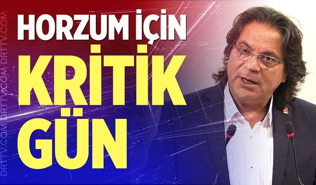 Horzum için kritik gün