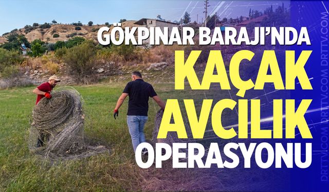 Gökpınar Barajı’nda kaçak avcılık operasyonu