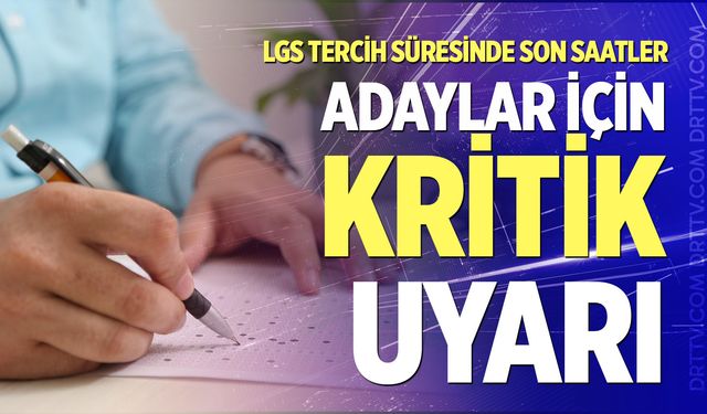 LGS tercih süresinde son saatler
