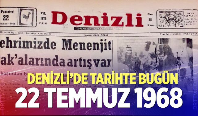 Denizli’de Tarihte Bugün – 22 Temmuz 1968
