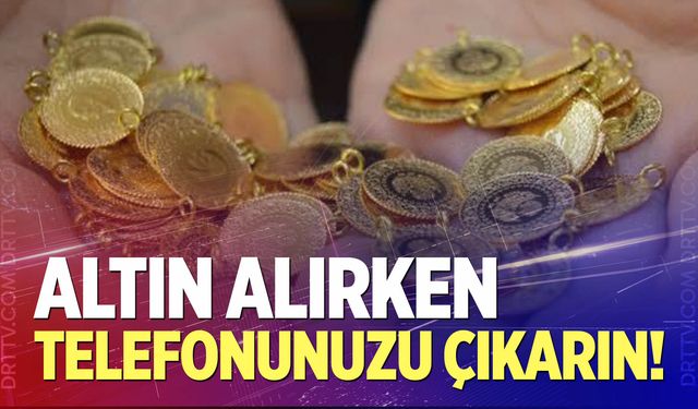 Altın alırken telefonunuzu çıkarın!