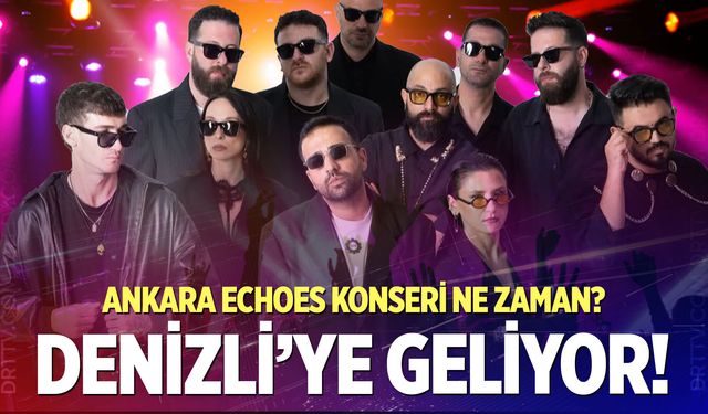 Ankara Echoes, Denizli’ye geliyor!