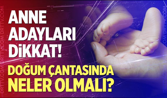 Doğum çantasında neler olmalı?