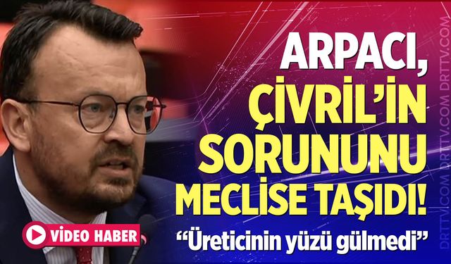 Arpacı, Çivril'in sorununu meclise taşıdı