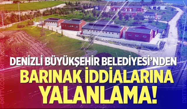 Denizli Büyükşehir Belediyesi'nden Barınak İddialarına Yalanlama