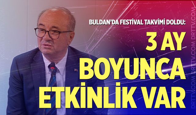 Buldan’da festival takvimi doldu: 3 ay boyunca etkinlik var