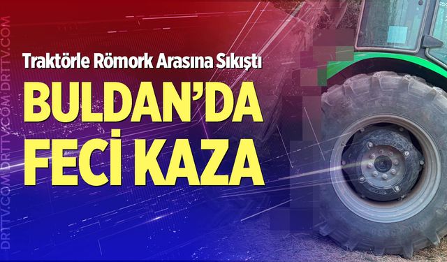 Traktör ile römork arasına sıkışan sürücü hayatını kaybetti