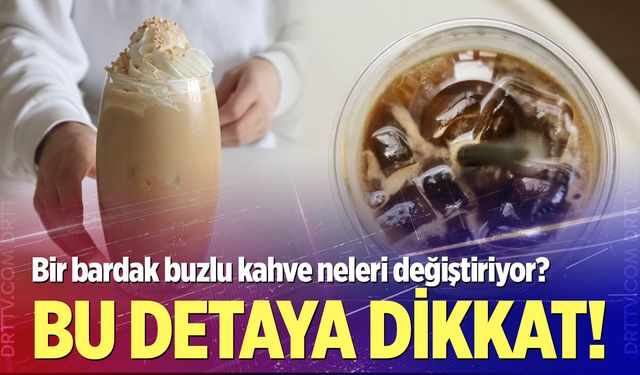 Bir Bardak Buzlu Kahve Neleri Değiştiriyor?