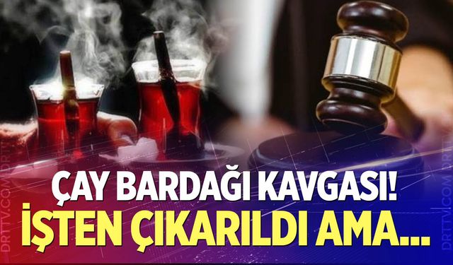 Bardağı masaya sert koyunca kovuldu