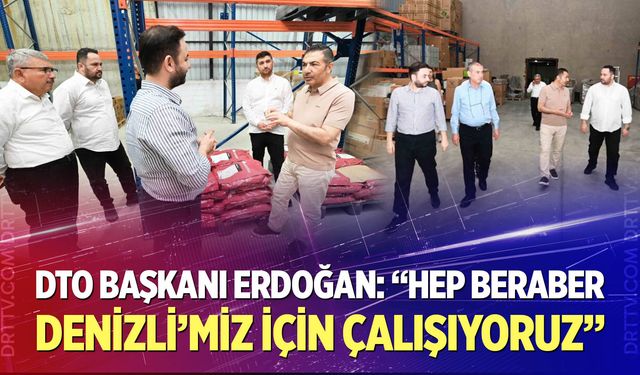 Erdoğan: “Hep Beraber Denizli’miz İçin Çalışıyoruz”