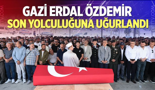 Gazi Erdal Özdemir Son Yolculuğuna Uğurlandı