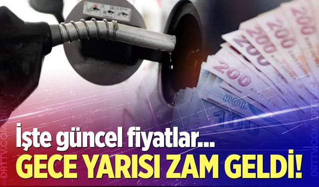 Gece yarısı zam geldi