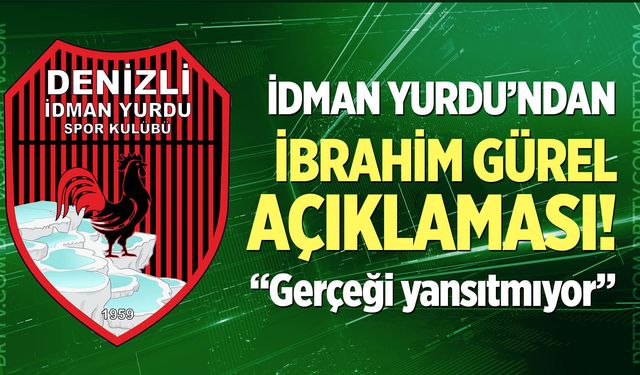 İdman Yurdu'ndan İbrahim Gürel Açıklaması!