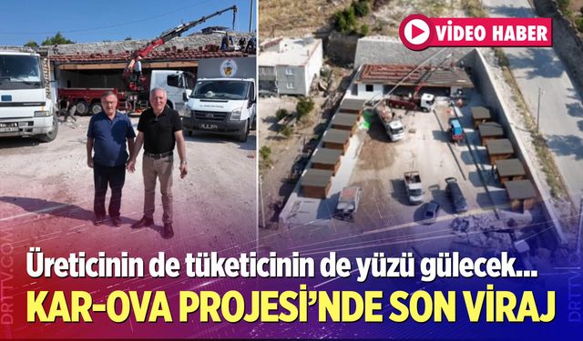 Kar-Ova Projesi’nde Son Viraj
