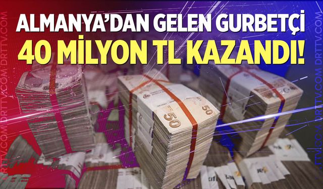 Kazı kazandan 40 milyon TL çıktı!
