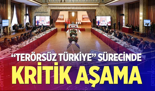 "Terörsüz Türkiye" sürecinde kritik aşama