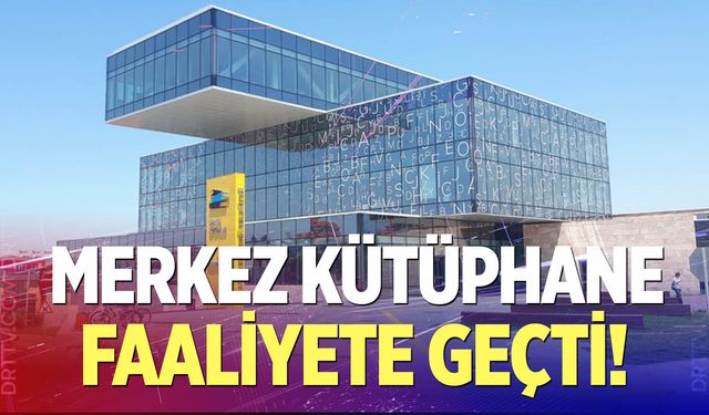 Merkez Kütüphane yeniden faaliyete geçti!