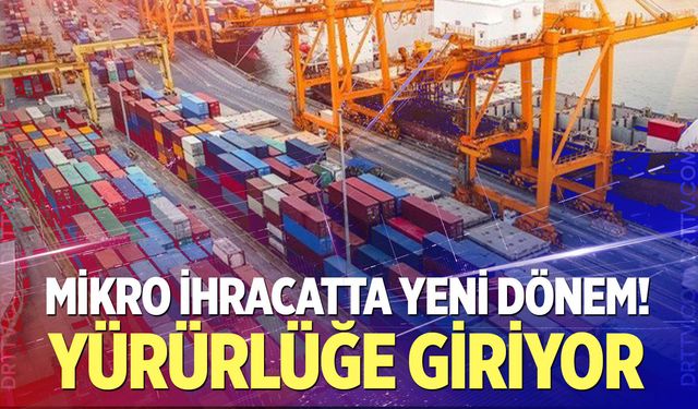 Mikro ihracatta yeni dönem!