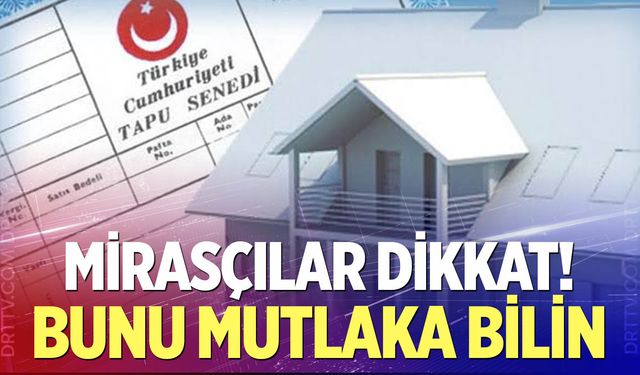 Miras, ev ve arsa satışlarında yeni dönem!