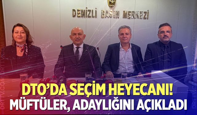 Faik Müftüler, Denizli Ticaret Odası Başkanlığına adaylığını açıkladı