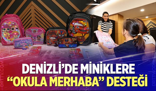 Denizli’de Miniklere “Okula Merhaba” Desteği