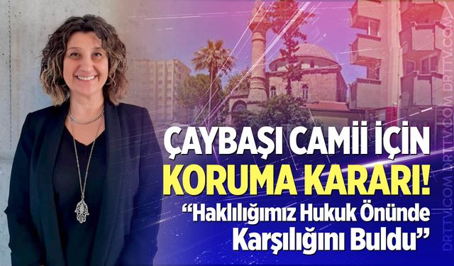 Çaybaşı Camii İçin Koruma Kararı: “Haklılığımız Hukuk Önünde Karşılığını Buldu”